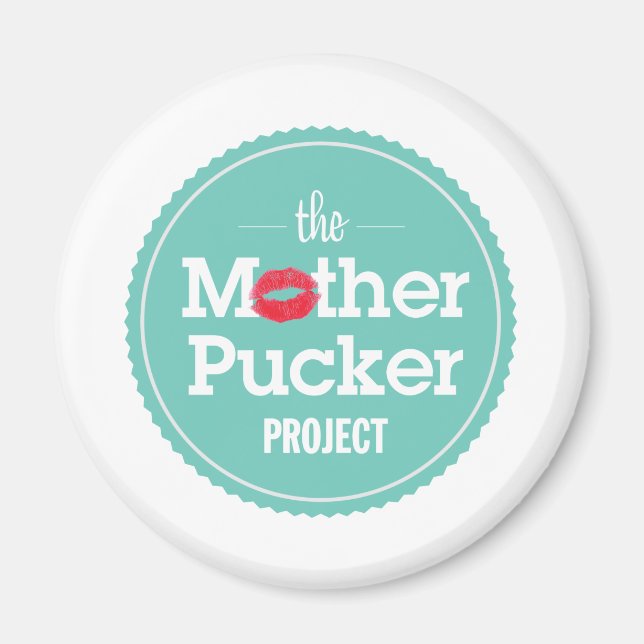Das Mutter-Pucker-Projekt Magnet (Vorne)