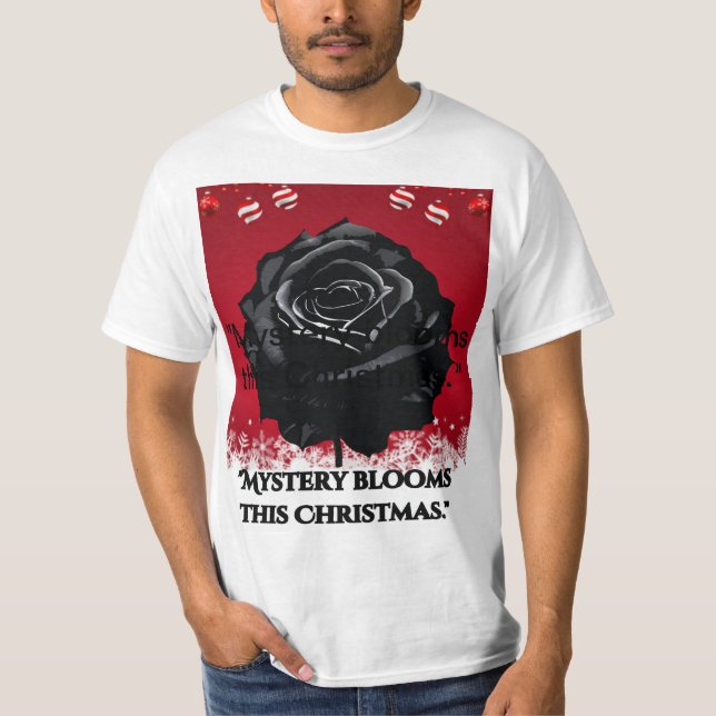 "Das Mysterium blüht zu Weihnachten." T-Shirt (Vorderseite)