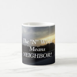 DAS "N"-WORT BEDEUTET DIE NACHBARN-TASSE KAFFEETASSE