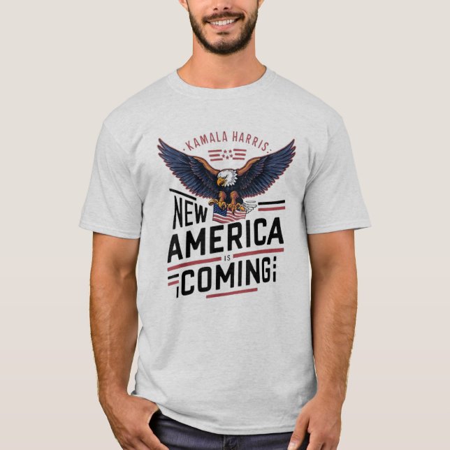 Das neue Amerika kommt Kamala Harris 2024 Präsiden T-Shirt (Vorderseite)