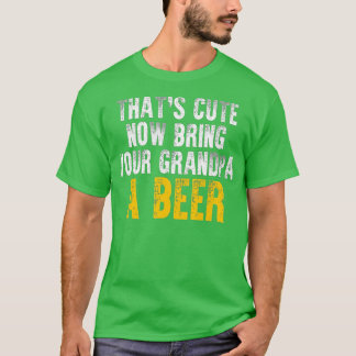 Das Niedlich bringt jetzt deinen Opa zum Bier 10 T-Shirt