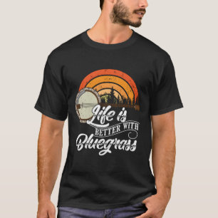 Das niedliche Leben wird besser mit Bluegrass Funn T-Shirt