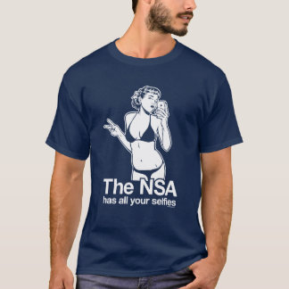 Das NSA hat Ihr Selfies T-Shirt