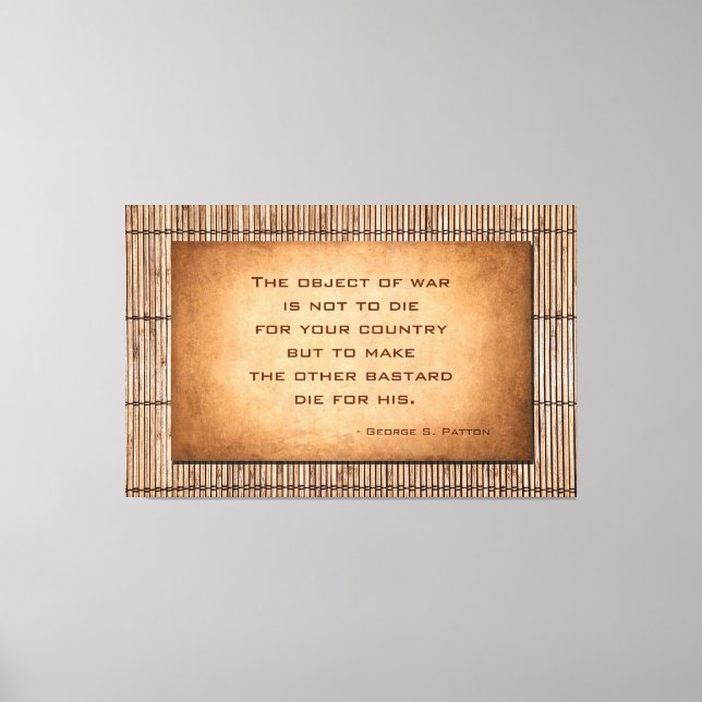 Das Objekt des Krieges Zitat von General George Pa Leinwanddruck (Vorderseite)