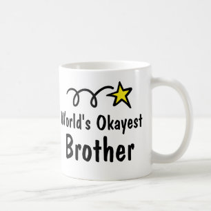 Das Okayest der Welt Bruder-Kaffee-Tassen-Geschenk Tasse
