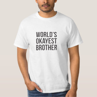 Das Okayest der Welt Bruder-T - Shirt