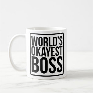 Das Okayest der Welt Chef Kaffeetasse