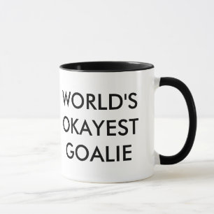 Das Okayest der Welt Goalie-Tasse Tasse