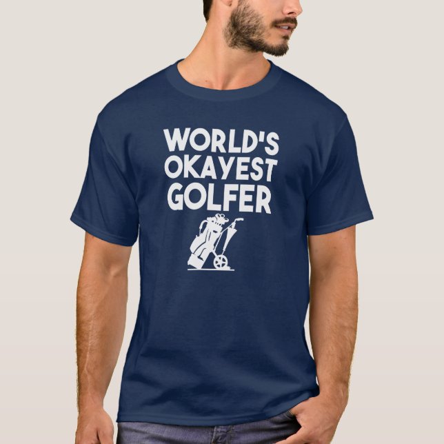 Das Okayest der Welt lustiges Shirt Golfspielers (Vorderseite)