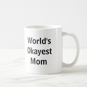 Das Okayest der Welt Mama Tasse