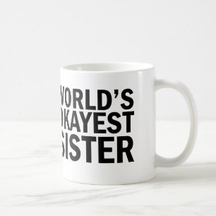 Das Okayest der Welt Schwester-Kaffee-Tasse Kaffeetasse