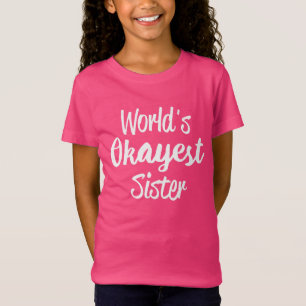 Das Okayest der Welt Schwester-T - Shirt
