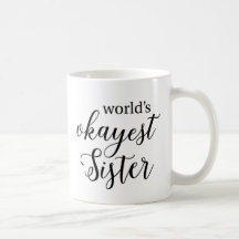 Das Okayest der Welt Schwester-Tasse
