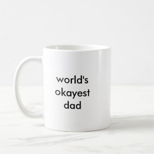 Das Okayest der Welt Vater-Tasse Tasse