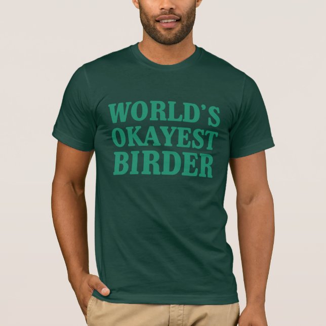 Das Okayest der Welt Vogelbeobachter T-Shirt (Vorderseite)