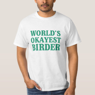 Das Okayest der Welt Vogelbeobachter T-Shirt