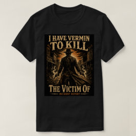 Das Opfer Von - Ich habe Ungeziefer zu töten T-Shirt