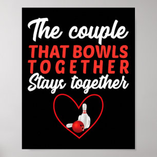 Das Paar, das zusammen bowlt, bleibt zusammen Bowl Poster