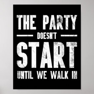 Das Party fängt nicht an, bis wir zur Braut eintre Poster