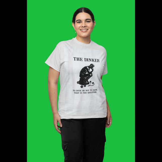 Das Personalisierte, lustige Pickleball des Dinker T-Shirt (Are you a a Thinker or a Dinker?)