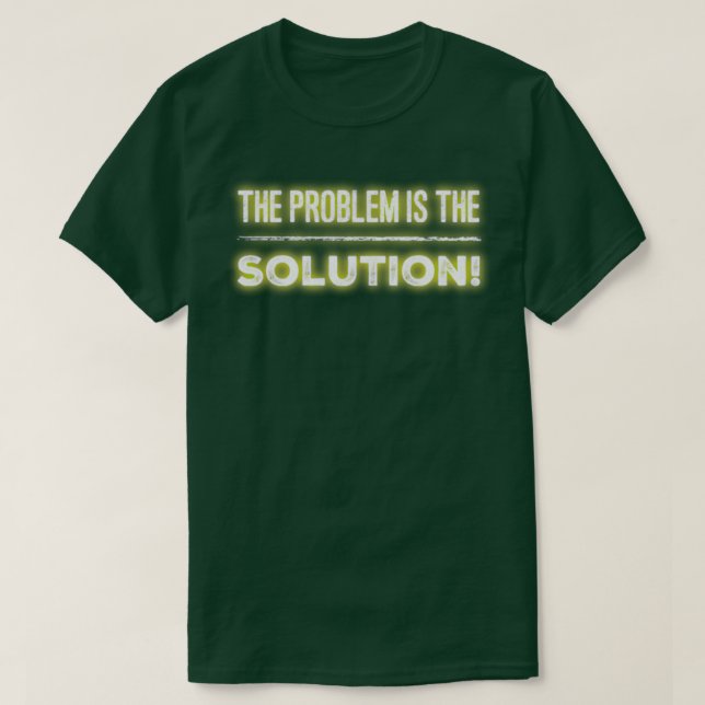 Das Problem ist die Lösung T-Shirt (Design vorne)