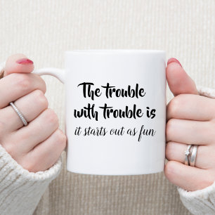 Das Problem mit Ärger Witze Zitate lustiger Spruch Tasse