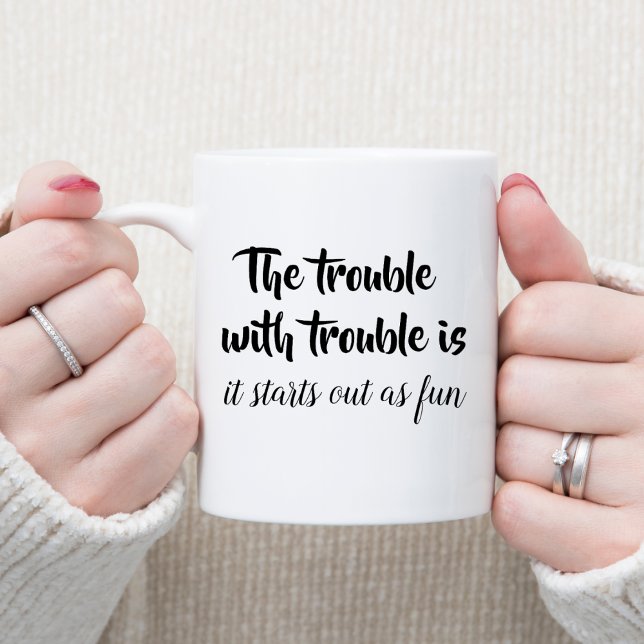 Das Problem mit Ärger Witze Zitate lustiger Spruch Tasse (Von Creator hochgeladen)