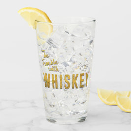 Das Problem mit Whiskey Drink Glass Glas