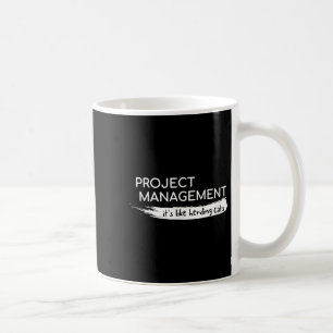 Das Projektmanagement ist wie Herdenkatzen witzig Kaffeetasse