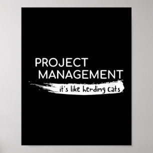 Das Projektmanagement ist wie Herdenkatzen witzig Poster
