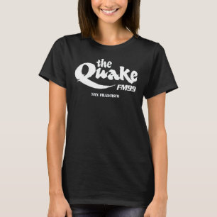 DAS QUAKE FM 99 SAN FRANCISCO T-Shirt