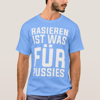 Das Rauchen ist das Richtige für Pussies Funny Bea T-Shirt