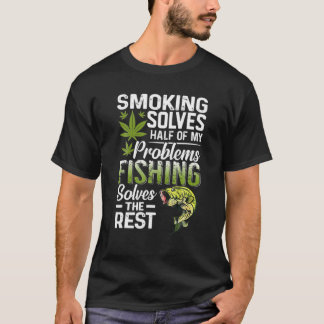 Das Rauchen löst die Hälfte meiner Probleme, die d T-Shirt