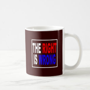 Das Recht ist falsch Tasse