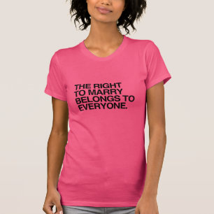 DAS RECHT ZU HEIRATEN GEHÖRT JEDERMANN -.png T-Shirt