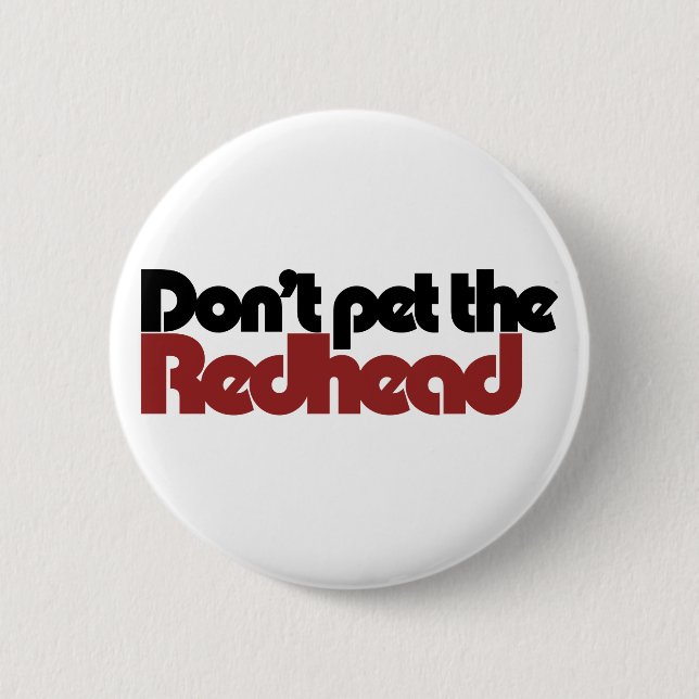 Das REDHEAD nicht streicheln Button (Vorderseite)