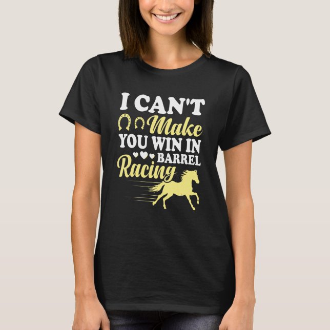 Das Rennen um das Barrel Racing ist kein Erfolg T-Shirt (Vorderseite)