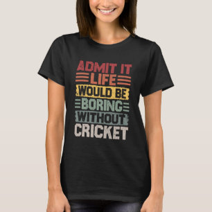 Das Retro-Cricket-Leben langweilig ohne Cricket T-Shirt