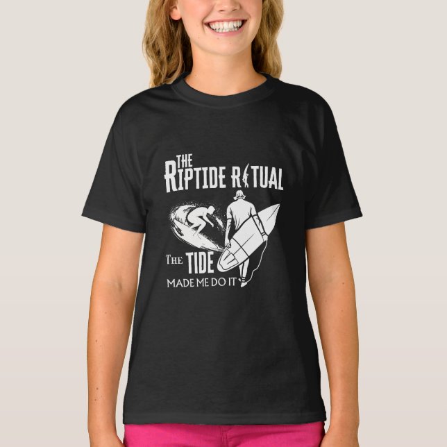 Das Riptide-Ritual, das die Gezeiten gemacht haben T-Shirt (Vorderseite)