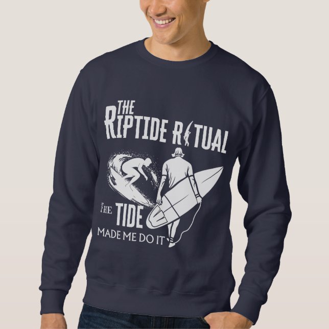 Das Riptide Ritual, die Flut, hat mich dazu gebrac Sweatshirt (Vorderseite)