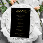 Das romantische, elegante, goldene Hochzeitmenü Flyer<br><div class="desc">Einfache schwarze trendy minimalistische Imitate Gold Kalligraphie Skript benutzerdefinierte Text-Vorlage günstig BUDGET Hochzeit Menü Papier Flyer. BITTE LESEN SIE DIES VOR DEM KAUF! Es handelt sich um ein preiswertes Programm, das auf einem PAPER-FLYER gedruckt ist (Werbeträger). BITTE BEACHTEN SIE, dass Hintergrund- und Skriptfarben editierbar sind. Sie können die Vorlage ändern,...</div>