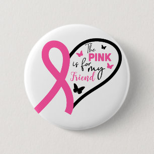 Das Rosa ist für mein Freund Brustkrebs-Bewusstsei Button