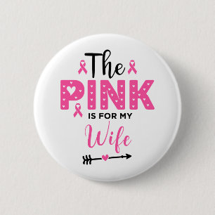 Das Rosa ist für meine Frau Brustkrebsbewusstsein Button