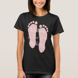 Das ruhige Spazierengehen ist die beste Medizin de T-Shirt