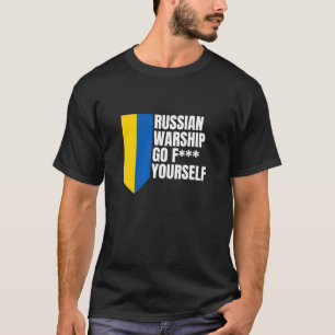 Das russische Kriegsschiff geht selbst unverzichtb T-Shirt