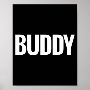 Das sagt Buddy Shirt - Ein Design, das Buddy sagt Poster