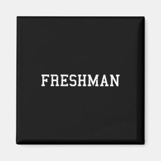 Das sagt Freshman Tee Druck Ck To School Magnet