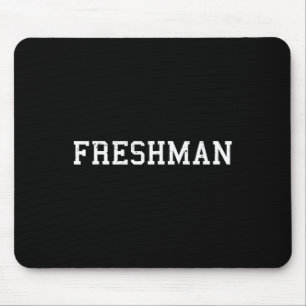 Das sagt Freshman Tee Druck Ck To School  Mousepad