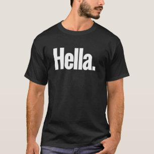 Das sagt Hella Shirt - ein Design, das Hella sagt