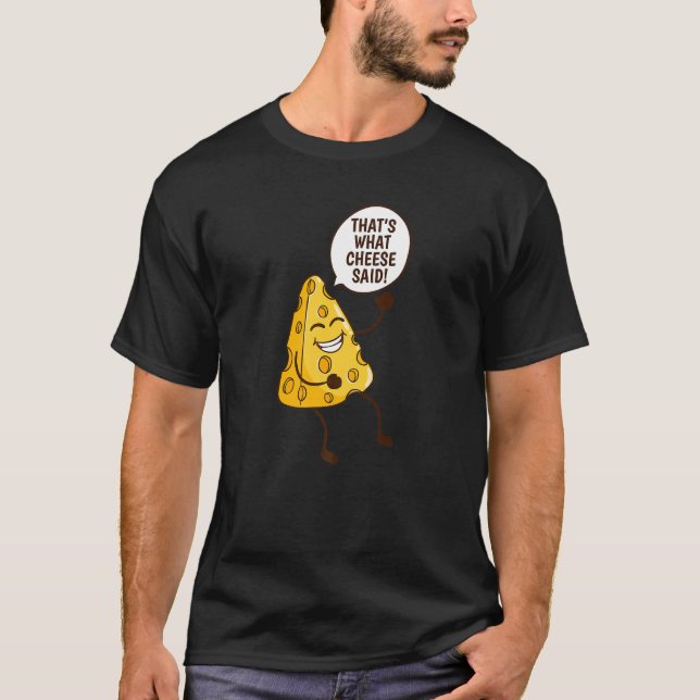 Das sagte der Käse geschmackvollen Cheddar-Käse T-Shirt (Vorderseite)